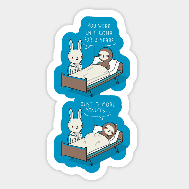 5 more minutes Sticker by wawawiwa